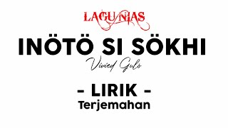 LAGU NIAS  INOTO SI SOKHI  Vivied Gulo  Lirik dan terjemahan [upl. by Mitran]