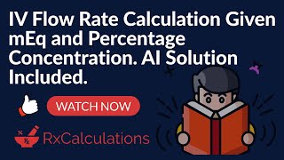 How to Solve IV Flow Rate Calculation Given mEq and Percentage Concentration [upl. by Airak]