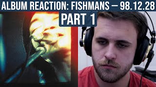 ALBUM REACTION Fishmans — 981228 Otokotachi no Wakare Part 1 [upl. by Eimac]