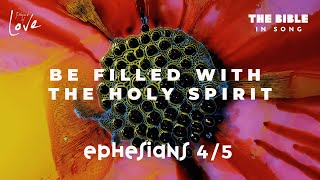 Ephesians 45 – Be Filled With The Holy Spirit  Bible in Song  Project of Love [upl. by Triley91]