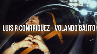 ⁠LuisRConrriquezOficial  Volando Bajito LetraLyrics [upl. by Arriaes]