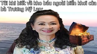 Tôi khi biết về kho báu của bà Trương Mỹ Lan [upl. by Allan]