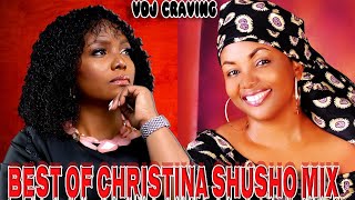 BEST OF CHRISTINA SHUSHO GOSPEL MIX 2024 OMBA RELAX SHUSHA NYAVUTENDA MTETEZI VDJ CRAVING🔥🔥 [upl. by Alleen]