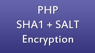 PHP SHA1 Salt Encryption Tutorial [upl. by Xanthe]