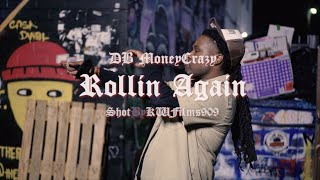 DB MoneyCrazy  ROLLIN AGAIN Dir by kwfilms909 [upl. by Neret]