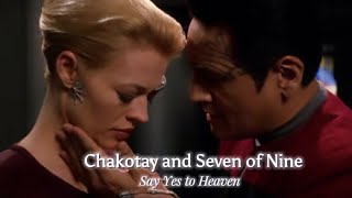 Yes To Heaven  ChakotaySeven of Nine  Star Trek Voyager [upl. by Ahseiym]