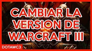 Cambiar version de Warcraft 3 Actualizar 126 127a 127b [upl. by Haelahk]