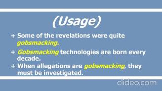 Gobsmack Gobsmacked Gobsmacking Gobsmackingly Pronunciation Meaning and Usage [upl. by Akinak]