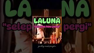 LALUNA quotselepas kau pergiquot lagupopindonesia popnostalgia lagunostalgia bandindonesia [upl. by Yrrac502]