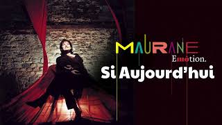 Maurane  Si aujourdhui Audio Officiel [upl. by Eisor]