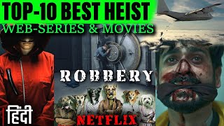 Top 10 Thief Robbery WebSeries Movies l Better Than Money Heist In Hindi  Netflix [upl. by Hamal]