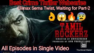 😱👌Tamil Rockerz Web Series Explained in Tamil😰👍  All Episodes in One Video  Best Crime Thriller [upl. by Alioz]