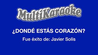 ¿Dónde Estás Corazón  Multikaraoke  Fue Éxito de Javier Solís [upl. by Yeoz]