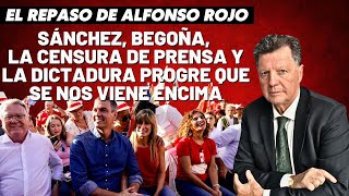 Alfonso Rojo “Sánchez Begoña la censura de prensa y la dictadura progre que se nos viene encima” [upl. by Ert308]