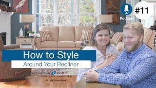 How to Style Around Your Recliner  EP 11  Furniture Academy Podcast [upl. by Ellette]