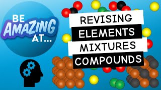 How to revise elements compounds and mixtures chemistry GCSE AQA Edexcel OCR IGCSE Highers Mid terms [upl. by Aliza949]