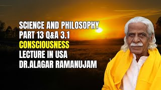 quotExploring Consciousness Science amp Philosophy QampA  Dr Alagar Ramanujam Lecture in USAquot [upl. by Nalyac]