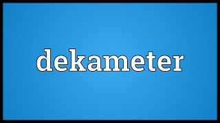 Dekameter Meaning [upl. by Aneeled325]