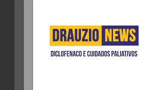 Diclofenaco e cuidados paliativos  Drauzio News 06 [upl. by Older]