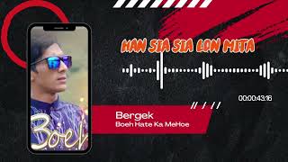 BERGEK  BOEH HATE KA MEHOE Speed Up Lyric Version [upl. by Peyton]