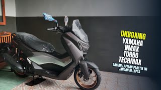 Unboxing Yamaha Nmax Turbo Techmax Plastik Bagian Ini Jangan di Lepas [upl. by Idak]