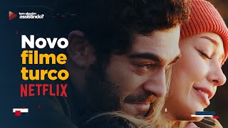 CONHEÇA O NOVO FILME TURCO DA NETFLIX QUE PROMETE TE CONQUISTAR [upl. by Aihsenak]