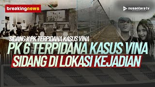 BREAKING NEWS PK 6 Terpidana Kasus Vina Sidang di Lokasi Kejadian Jembatan Talun  NTV [upl. by Forta]