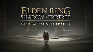 ELDEN RING Shadow of the Erdtree  Official Launch Trailer [upl. by Ahsenek]