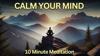 10Minute Guided Daily Meditation for Overthinking Anxiety and Clear Your Mind [upl. by Skiest842]