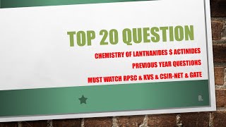 TOP 20 QUESTIONS FROM LANTHANIDES  ACTINIDES ONLINE CHEMISTRY [upl. by Ladew]