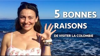 5 bonnes raisons de visiter la Colombie [upl. by Feil]