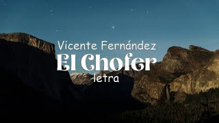 Vicente Fernández  El Chofer  Letra [upl. by Eseilanna]