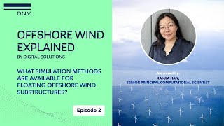 Offshore Wind Explained E2 What simulation methods exists for floating offshore wind substructures [upl. by Nohsed]