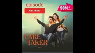 caretaker episode 631 to 640 [upl. by Oleg]