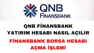 QNB Finansbank Borsa Hesabı Nasıl Açılır  Finansbank Yatırım Hesabı Açma [upl. by Croom]