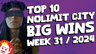 ⚡ TOP 10 NOLIMIT CITY BIG WINS OF WEEK 31  2024 [upl. by Ky]