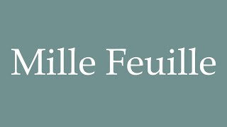 How to Pronounce Mille Feuille Correctly in French [upl. by Avehs72]