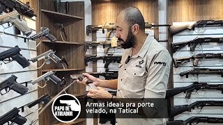 Armas ideais pra porte velado na sala de armas da Tatical [upl. by Yaner]