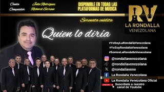 LA RONDALLA VENEZOLANA QUIÉN LO DIRÍA [upl. by Novyaj]