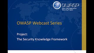 OWASP Webcast Series  Security Knowledge Framework [upl. by Aindrea]