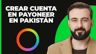 Cómo Crear una Cuenta de Payoneer en Pakistán  Guía Completa [upl. by Donelu]