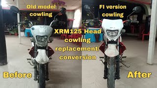 Honda XRM 125 head cowling replacementconvertion  Old model head cowling to FI version cowling [upl. by Sewell792]