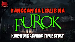 Yanggaw Sa Liblib Na Purok  Kwentong Aswang  True Story [upl. by Aihsiek]