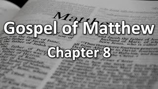 Gospel Of Matthew Chapter 8 a [upl. by Thalassa]