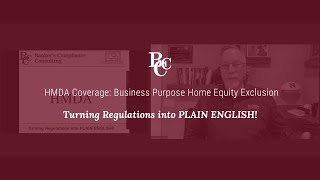 HMDA Coverage Business Purpose Home Equity Exclusion [upl. by Dorlisa468]