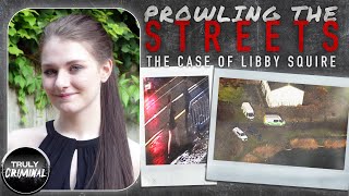 Prowling The Streets The Case Of Libby Squire [upl. by Eeslehc]