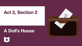 A Dolls House by Henrik Ibsen  Act 2 Section 2 [upl. by Wiggins310]