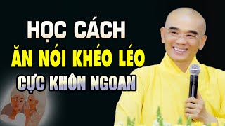 Cổ Nhân Dạy 7 Cách KHÉO ĂN KHÉO NÓI Được Lòng THIÊN HẠ  LĐR [upl. by Godart]