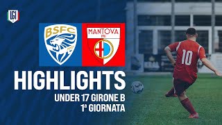 Highlights BresciaMantova U17 AB 1ª giornata stagione 202425 [upl. by Brenk290]