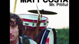 Matt Costa  Mr Pitiful [upl. by Schuh]